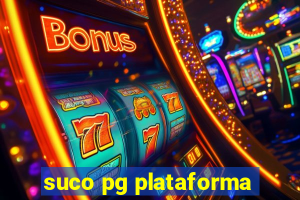 suco pg plataforma